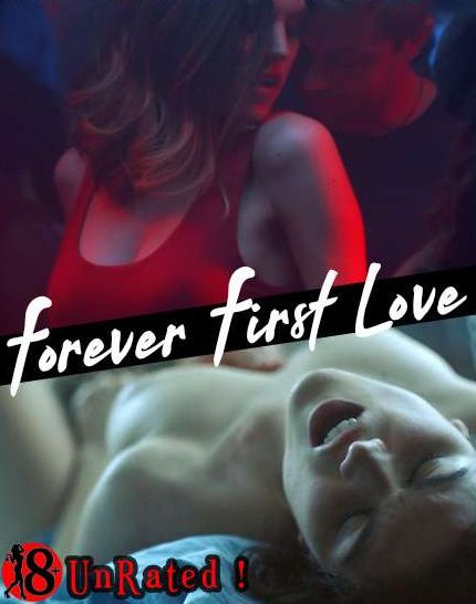[18+] Forever First Love (2020) English UNRATED HDRip download full movie
